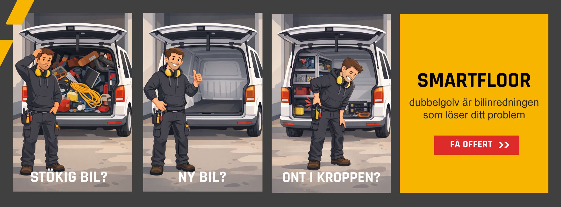 seriestrip med tre bilder på en hantverkare utanför bilar. I första bilen är det stökigt. Andra bilen är ny och tom på inredning. Utanför tredje bilen står en man som har ont i tygg och knän.